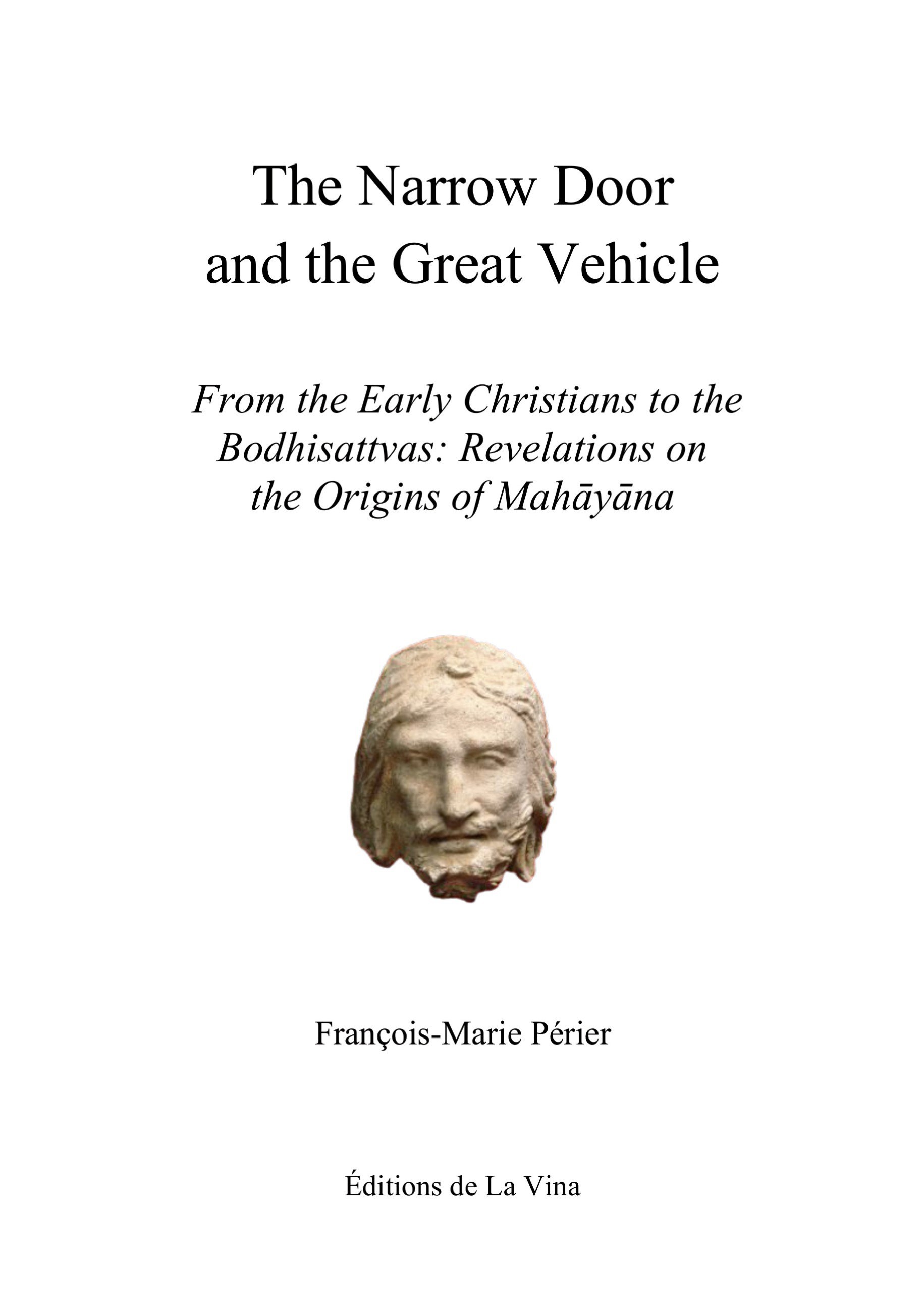 The Narrow Door and the Great Vehicle