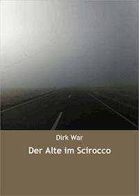 Der Alte im Scirocco - Dirk War - ebook