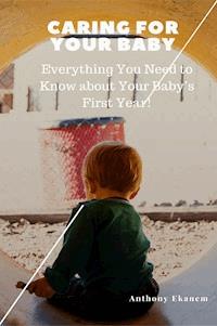 Caring for Your Baby - Anthony Ekanem - ebook