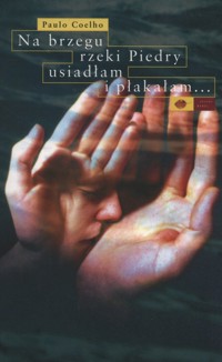 Na brzegu rzeki Piedry usiadłam i płakałam - Paulo Coelho - ebook + książka