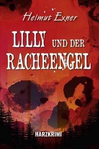 Lilly und der Racheengel - Helmut Exner - ebook