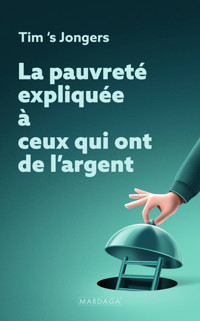 La pauvreté expliquée à ceux qui ont de l'argent - S Jongers Tim - ebook