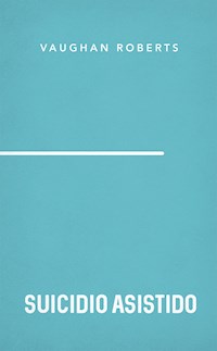Suicidio asistido - Vaughan Roberts - ebook