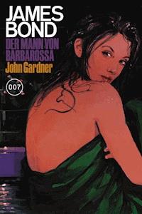 James Bond 25: Der Mann von Barbarossa - John Gardner - ebook
