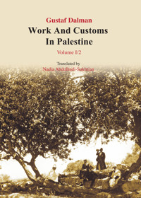 Works and Customs in Palestine Volume I/2 - Gustaf Dalman - ebook