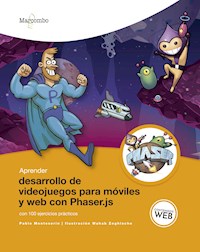 Aprender desarrollo de videojuegos para móviles y web con Phaser.js - Pablo Monteserín - ebook