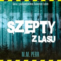 Szepty z lasu - M.M. Perr - ebook + audiobook + książka