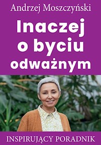 Inaczej o byciu odważnym - Andrzej Moszczyński - ebook + audiobook + książka