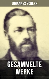Gesammelte Werke von Johannes Scherr - Johannes Scherr - ebook