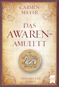 Das Awaren-Amulett - Carmen Mayer - ebook