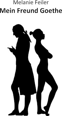 Mein Freund Goethe - Melanie Feiler - ebook
