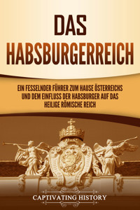 Das Habsburgerreich - Captivating History - ebook