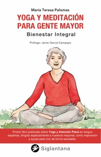 Yoga y meditación para gente mayor - María Teresa Palomas - ebook