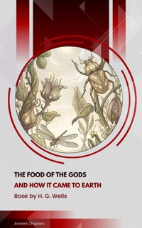 The Food of the Gods and How It Came to Earth - H G Wells - ebook