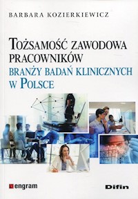 Tożsamość zawodowa pracowników branży badań klinicznych w Polsce - Kozierkiewicz Barbara - książka