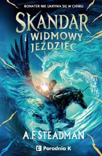 Skandar i widmowy jeździec - Steadman A.F - ebook + książka