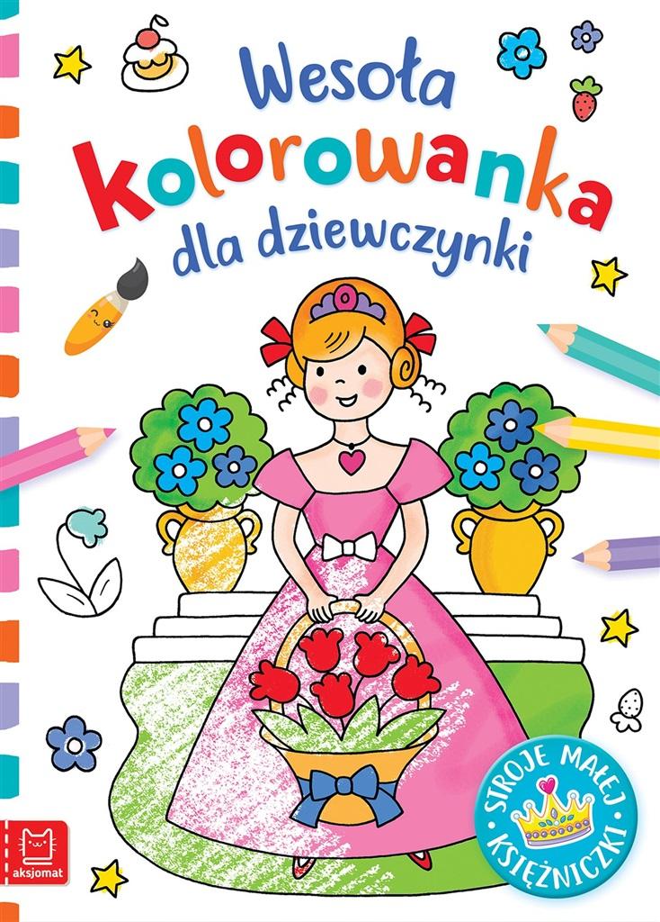 Wesoła kolorowanka dla dziewczynki. Stroje - Anna Podgórska - książka