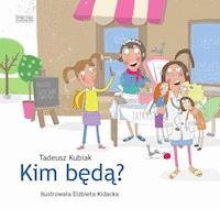 Kim będą? - Tadeusz Kubiak - ebook + książka