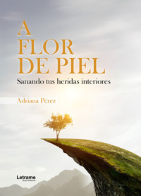 A flor de piel - Adriana Pérez - ebook