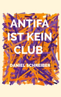 Antifa ist kein Club - Daniel Schreiber - ebook