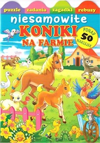 Niesamowite koniki na farmie -  - książka