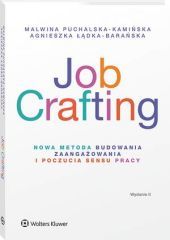 Job Crafting. Nowa metoda budowania zaangażowania i poczucia sensu pracy - Agnieszka Łądka-Barańska, Malwina Puchalska-Kamińska - książka