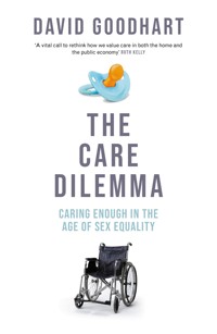 The Care Dilemma - David Goodhart - ebook