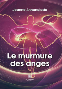 Le murmure des anges - Jeanne Annonciade - ebook