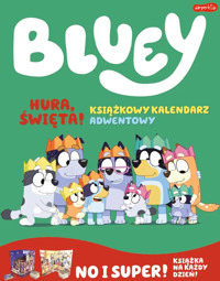 Bluey. Hura, Święta! Książkowy kalendarz adwentowy - zbiorowa praca - książka