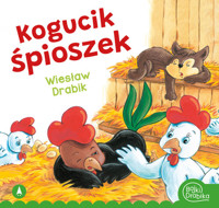 Kogucik śpioszek - Wiesław Drabik - książka