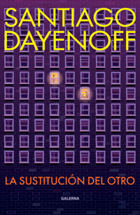 La sustitución del otro - Santiago Dayenoff - ebook