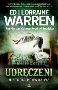 Udręczeni Historia prawdziwa - Warren Ed, Warren Lorraine, Curran Robert, Smurl Jack, Smurl Janet - książka