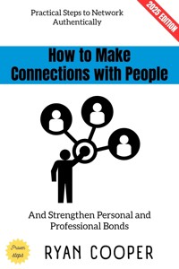 How to Make Connections with People: - Ryan Cooper - ebook