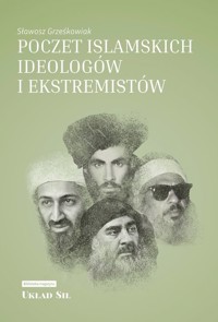 Poczet islamskich ideologów i ekstremistów - Grześkowiak Sławosz - książka