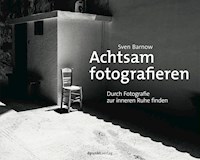 Achtsam fotografieren - Sven Barnow - ebook