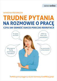 Trudne pytania na rozmowie o pracę - Katarzyna Półtoraczyk - książka