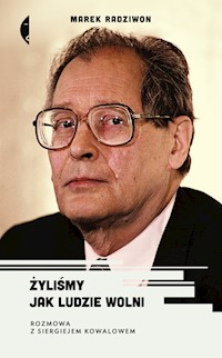 Żyliśmy jak ludzie wolni - Marek Radziwon - książka