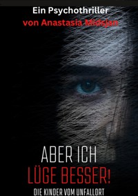 Aber ich lüge besser - Anastasia Midsjan - ebook