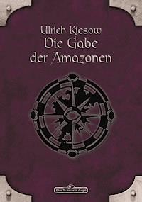 DSA 18: Die Gabe der Amazonen - Ulrich Kiesow - ebook