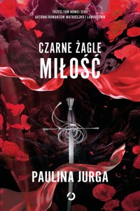 Czarne żagle Miłość Tom 3 - Jurga Paulina - książka