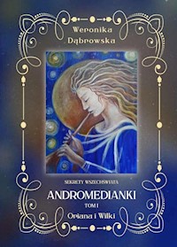 Oriana i Wilki Andromedianki Tom 1 - Weronika Dąbrowska - książka
