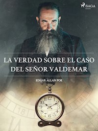 La verdad sobre el caso del señor Valdemar - Edgar Allan Poe - ebook