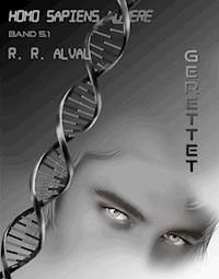 Homo sapiens movere ~ gerettet - R. R. Alval - ebook