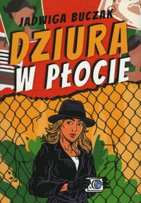 Dziura w płocie - Jadwiga Buczak - ebook + audiobook + książka
