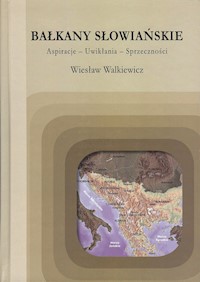 Bałkany Słowiańskie - Walkiewicz Wiesław - książka