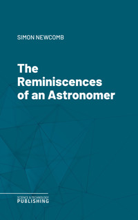 The Reminiscences of an Astronomer - Newcomb - ebook