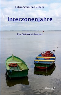 Interzonenjahre - Katrin Sobotha-Heidelk - ebook