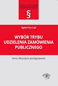 Wybór trybu udzielenia zamówienia publicznego - Agata Hryc-Ląd - książka