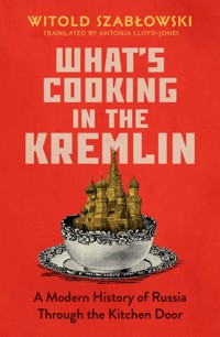 What's Cooking in the Kremlin - Witold Szabłowski - ebook