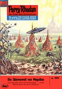 Perry Rhodan 309: Die Sklavenwelt von Magellan - H.G. Ewers - ebook